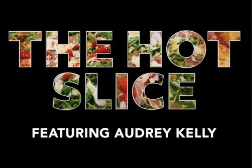 Audrey Kelly, the hot slice, podcast