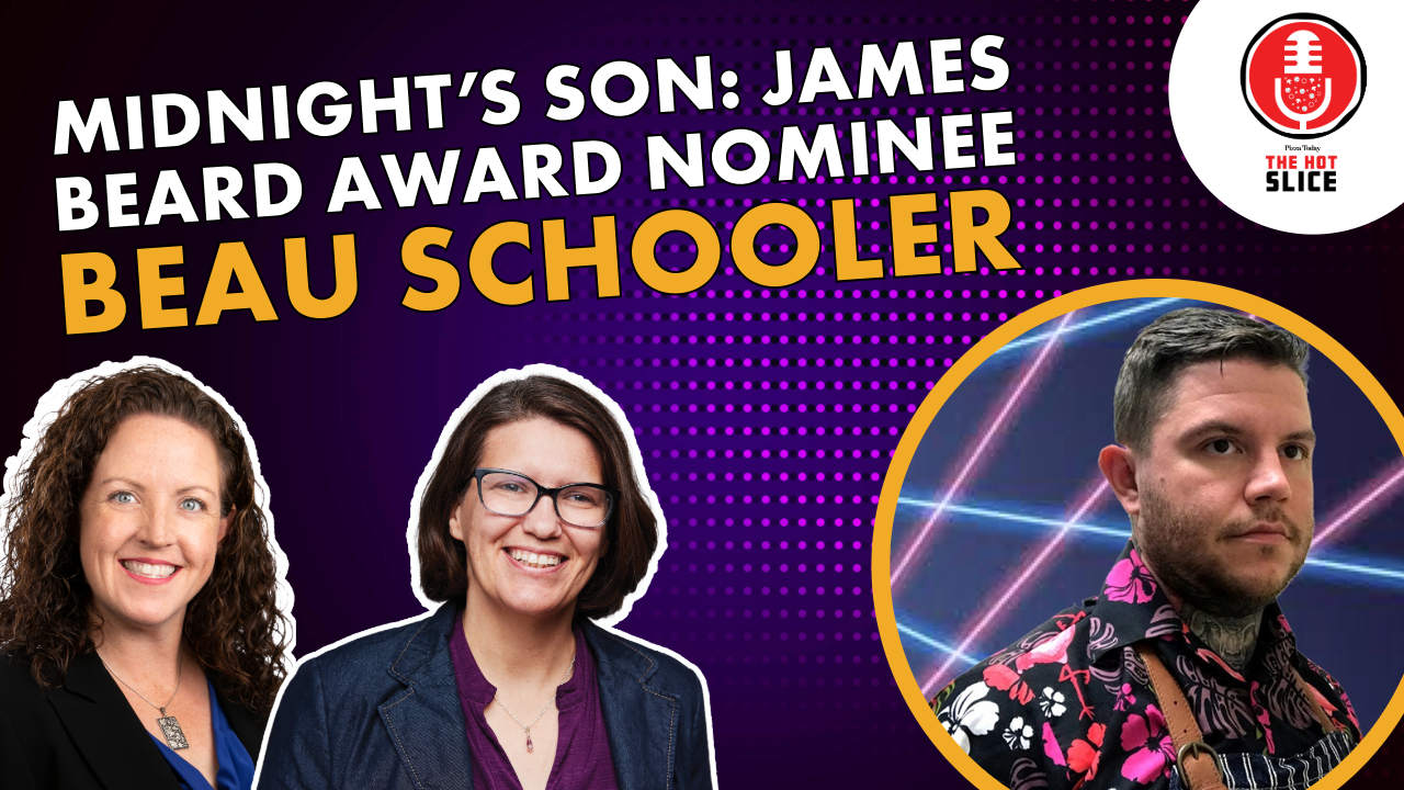 Chef Beau Schooler on The Hot Slice Podcast with Pizza Today